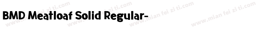 BMD Meatloaf Solid Regular字体转换